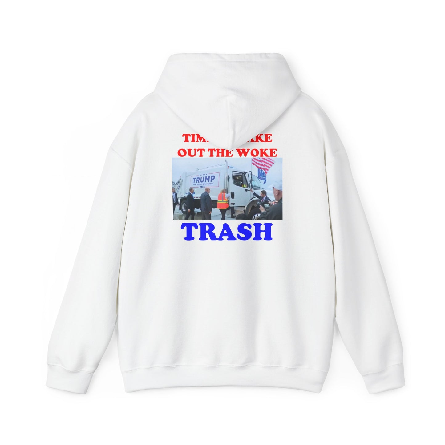 'Time to Take Out the Woke Trash' NOVELTY TRUMP HOODIE