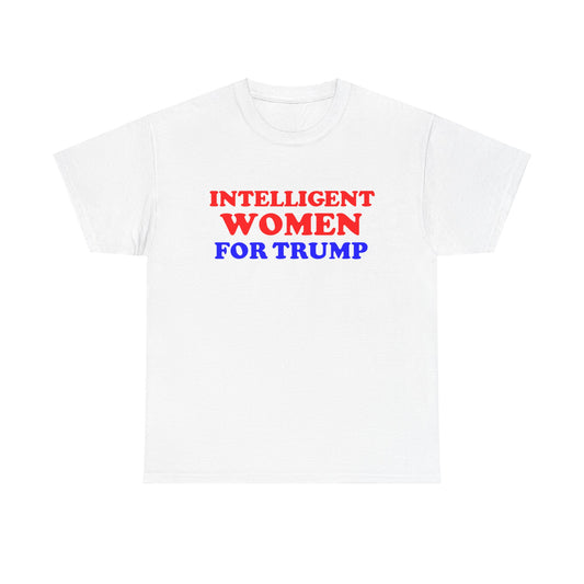 Intelligent Women for Trump Unisex Heavy Cotton Tee - Political Statement T-Shirt