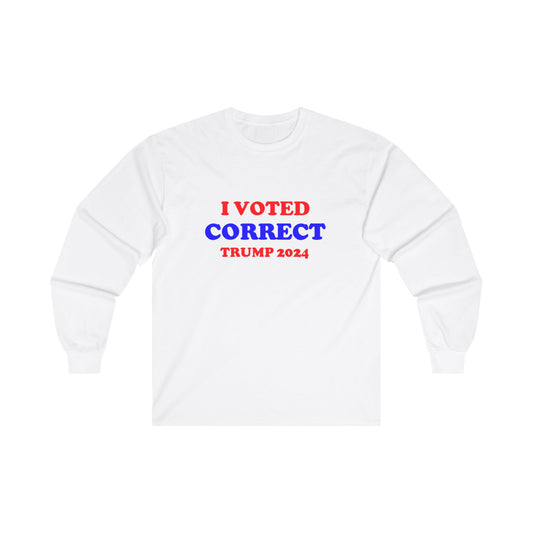 I Voted Correct Trump 2024 LONG SLEEVE