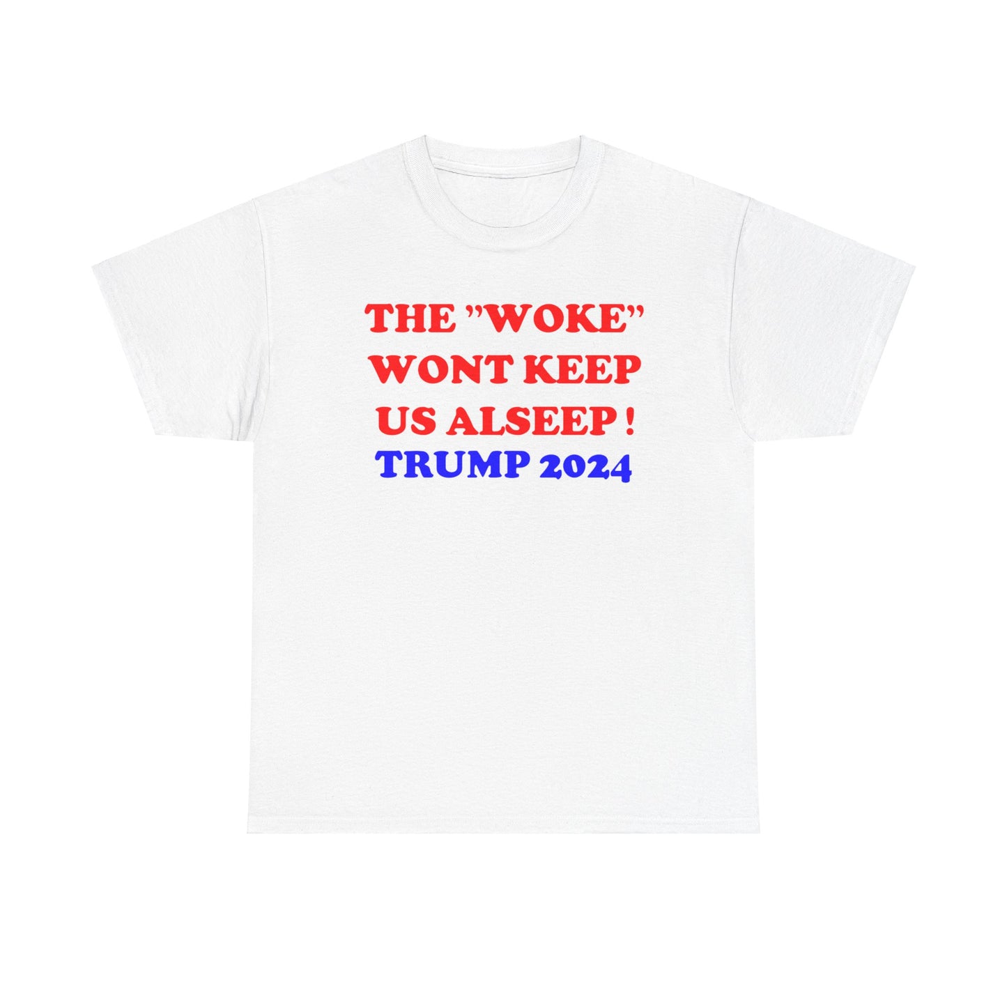 Political Statement Unisex Heavy Cotton Tee - "WOKE" Wont Keep Us Asleep! | I Voted Correct | Trump 2024