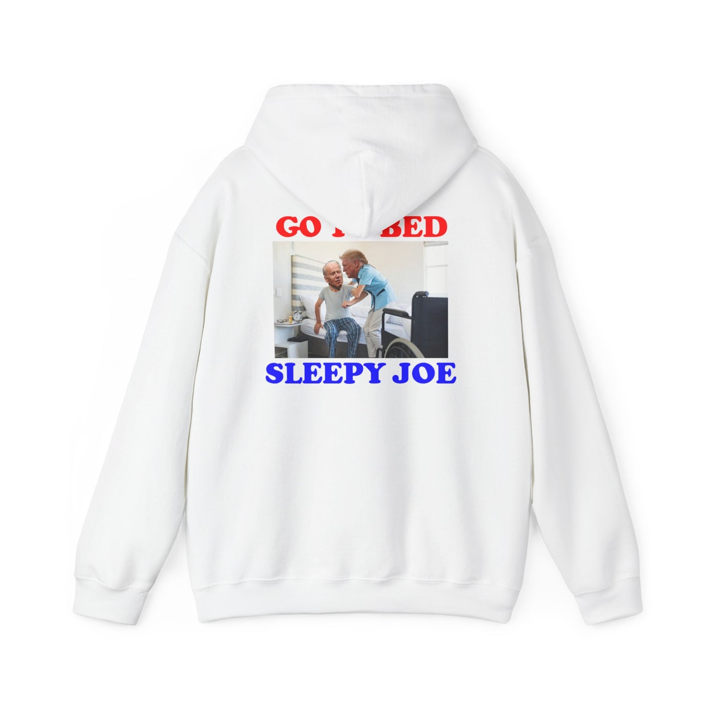 'Go to Bed Sleepy Joes' NOVELTY TRUMP HOODIE