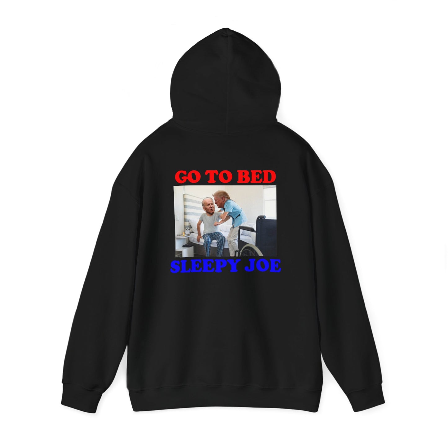 'Go to Bed Sleepy Joes' NOVELTY TRUMP HOODIE