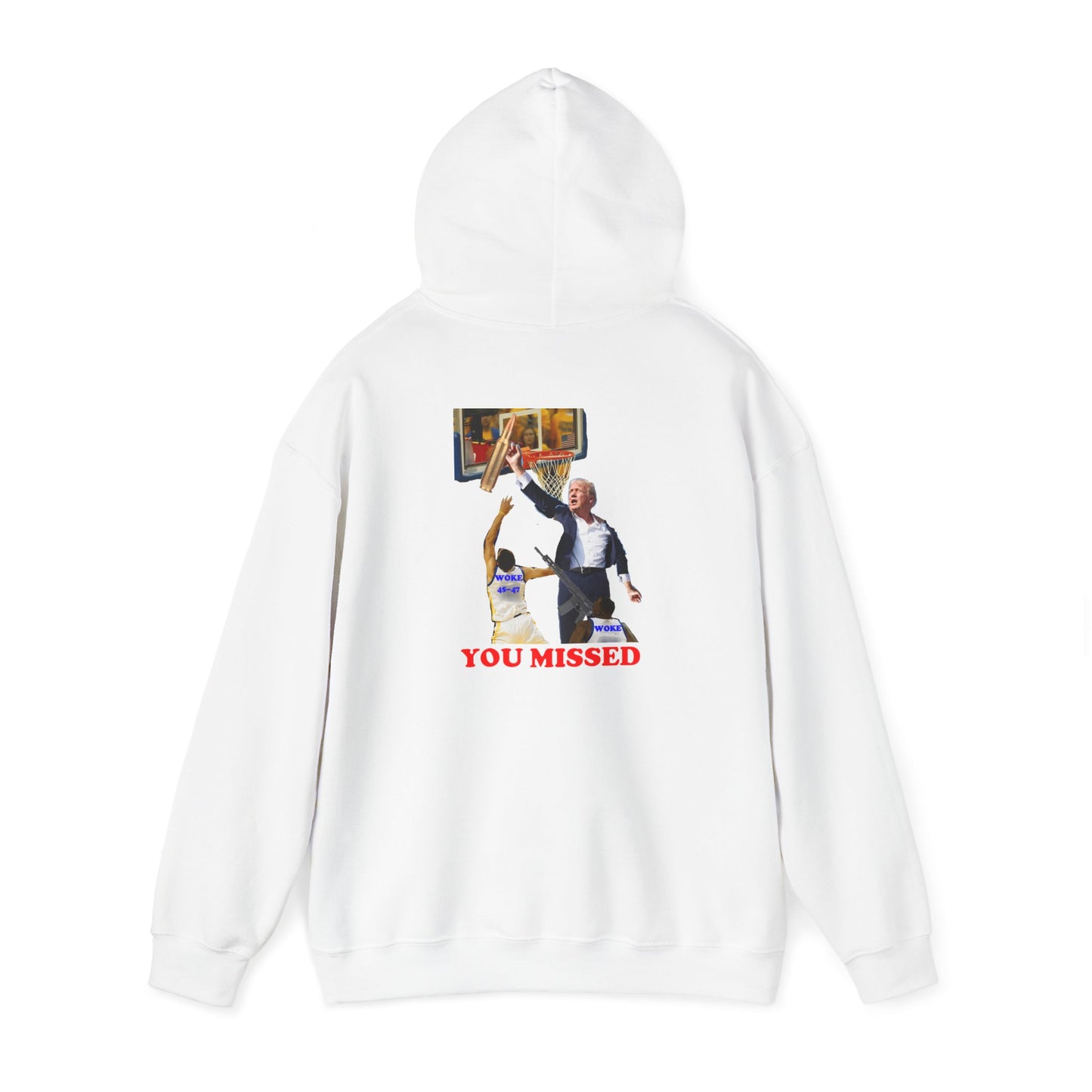 'You Missed' NOVELTY TRUMP HOODIE