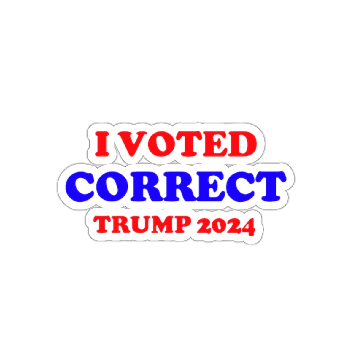 "I Voted CORRECT Trump 2024" STICKER
