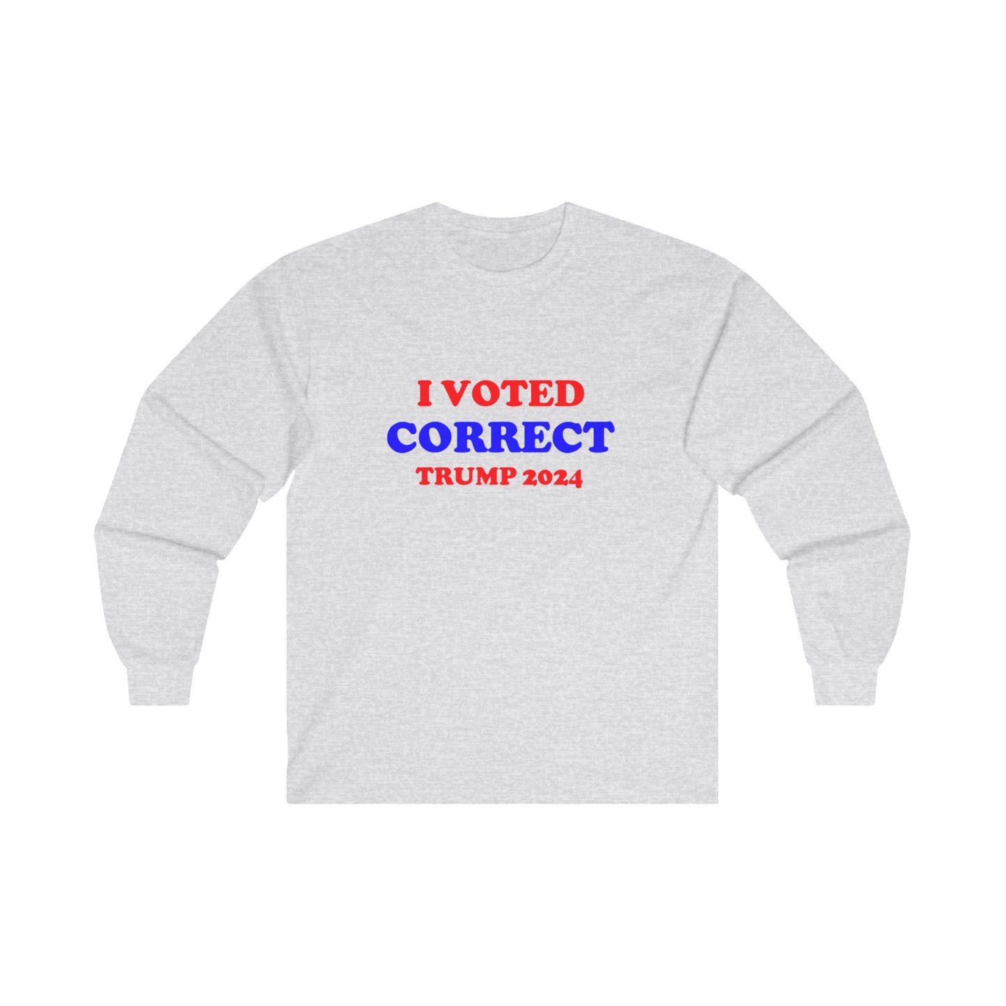 I Voted Correct Trump 2024 LONG SLEEVE