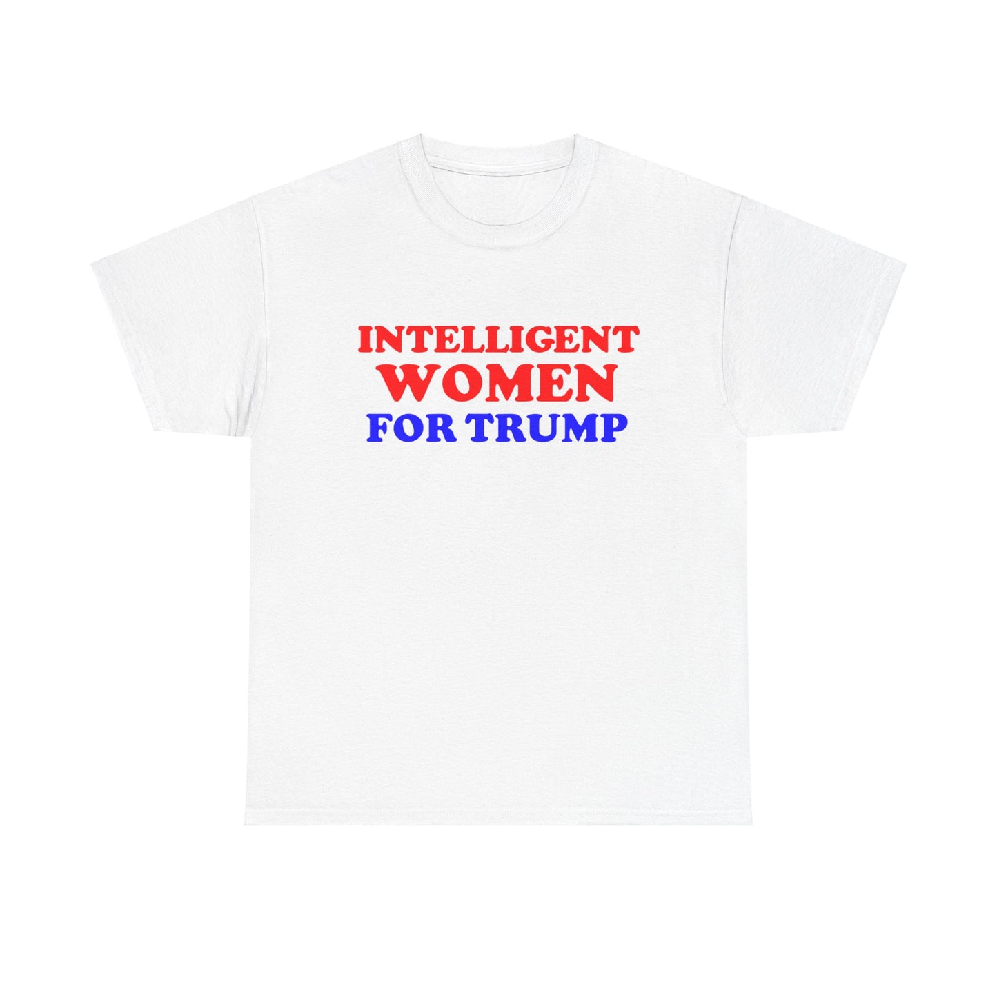 Intelligent Women for Trump Unisex Heavy Cotton Tee - Political Statement T-Shirt