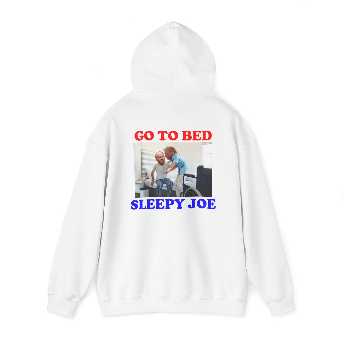 'Go to Bed Sleepy Joes' NOVELTY TRUMP HOODIE