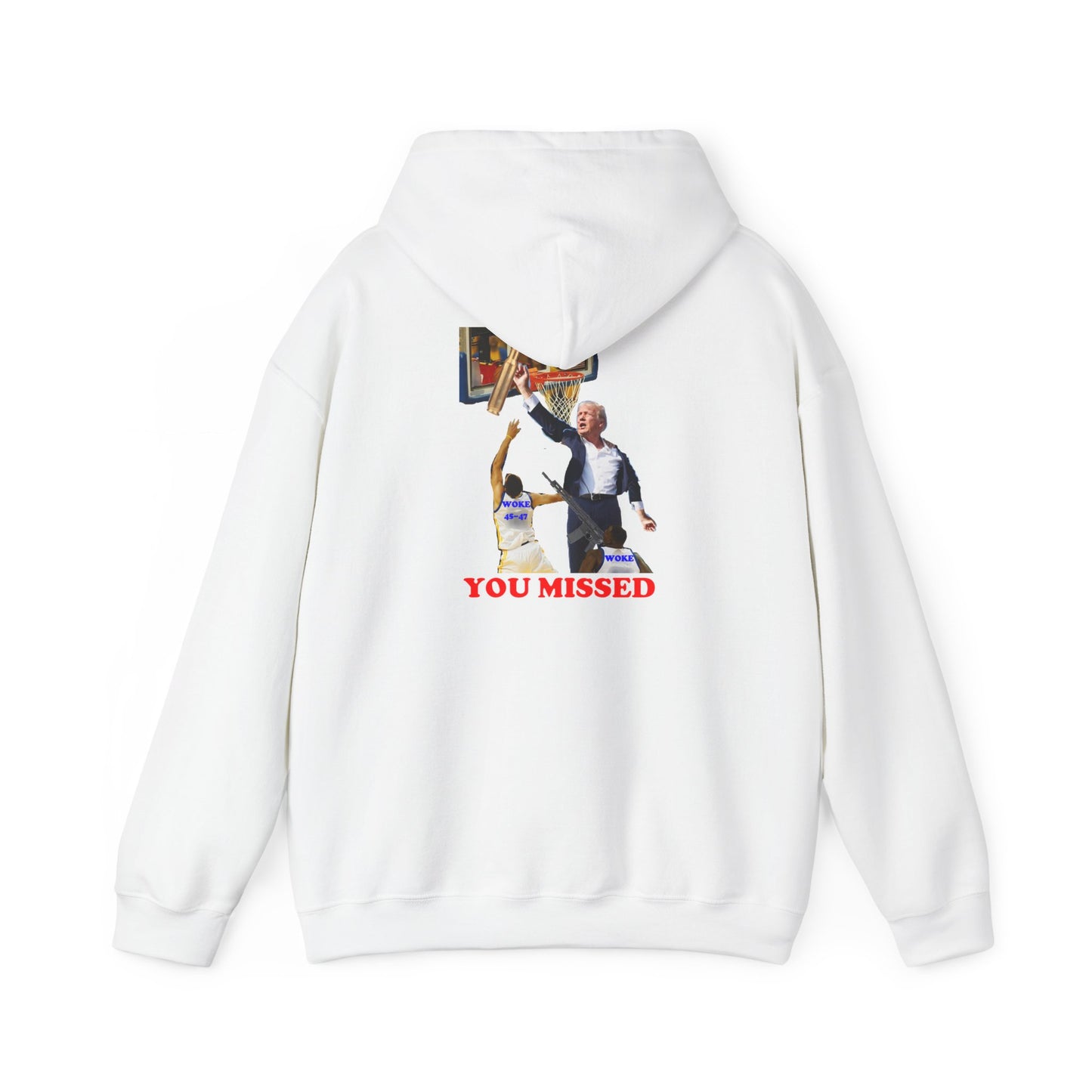 'You Missed' NOVELTY TRUMP HOODIE