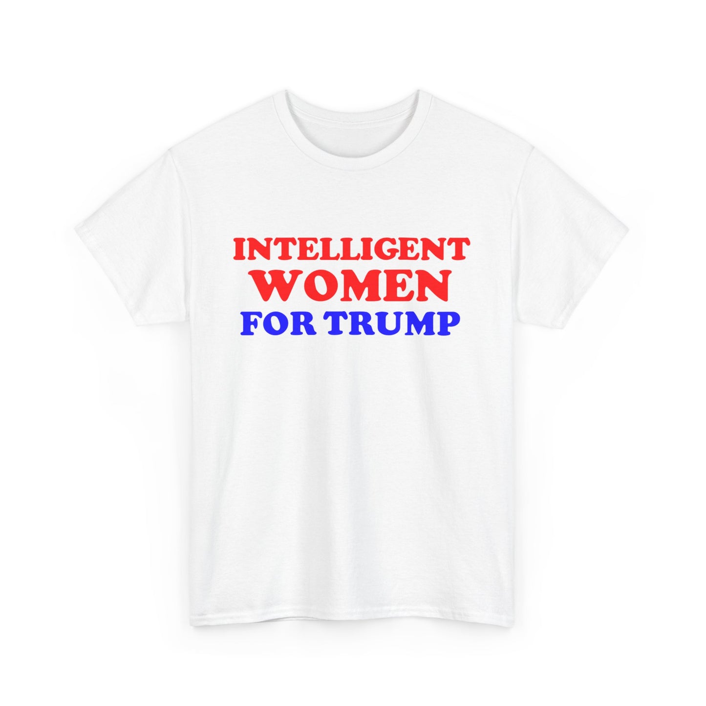 Intelligent Women for Trump Unisex Heavy Cotton Tee - Political Statement T-Shirt