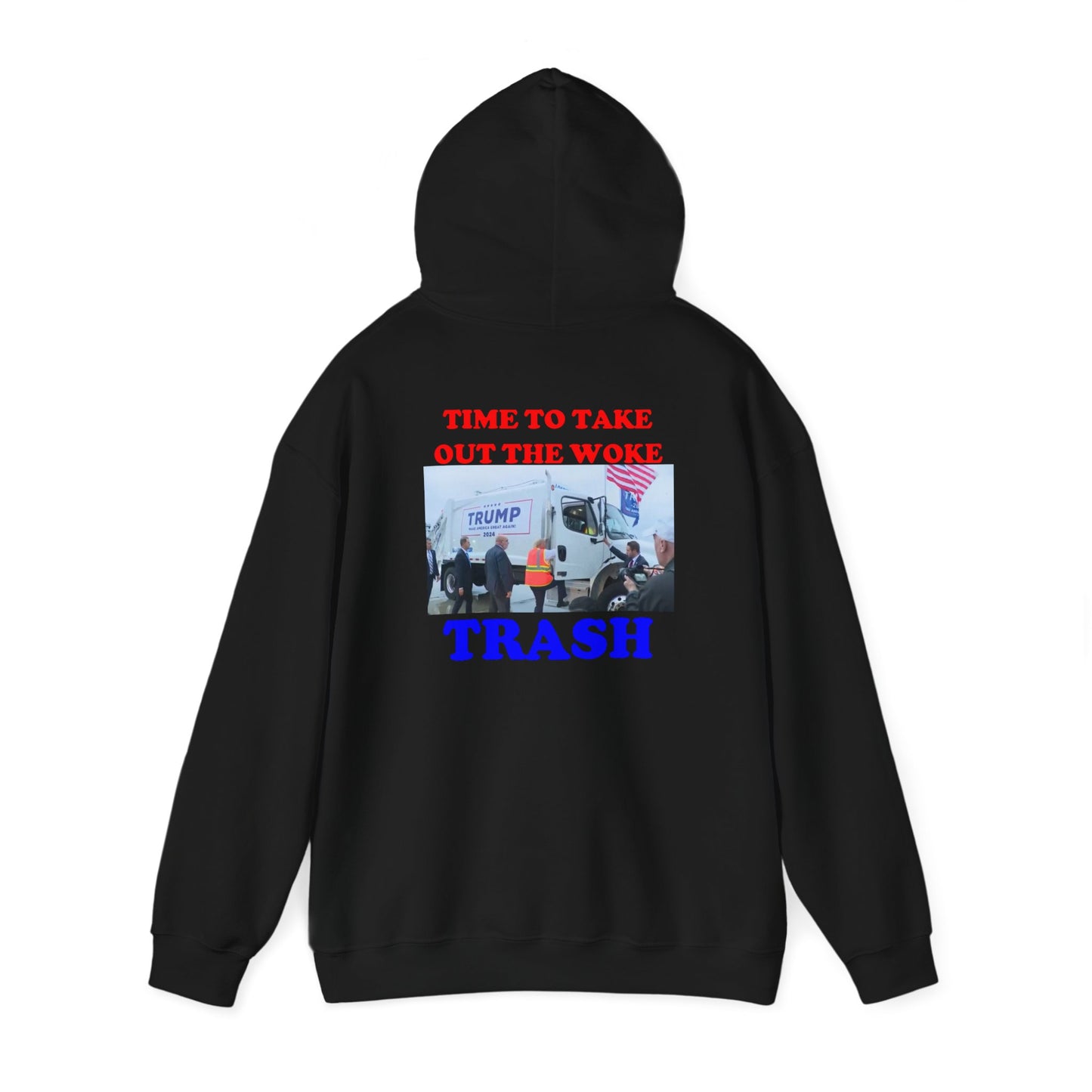 'Time to Take Out the Woke Trash' NOVELTY TRUMP HOODIE
