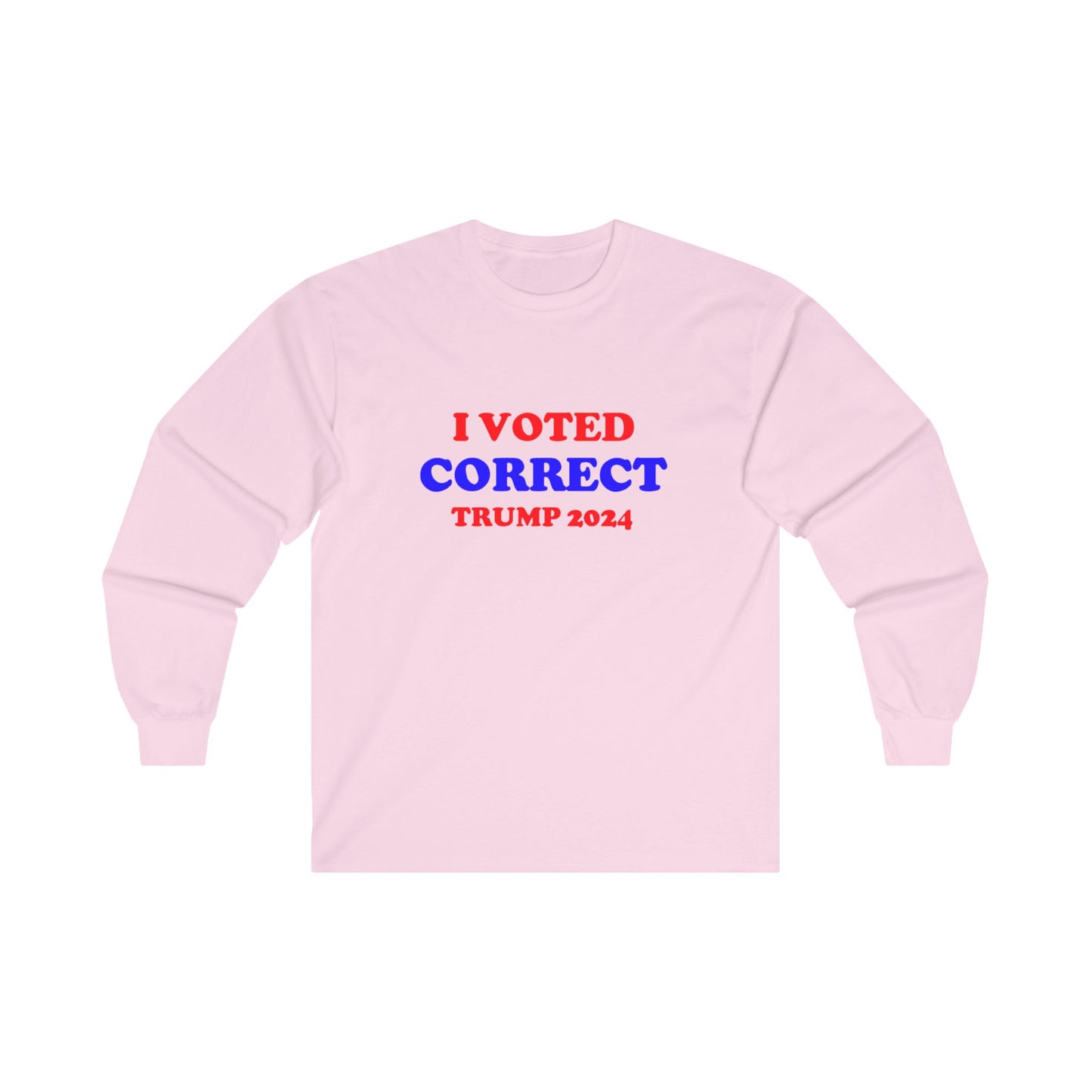 I Voted Correct Trump 2024 LONG SLEEVE