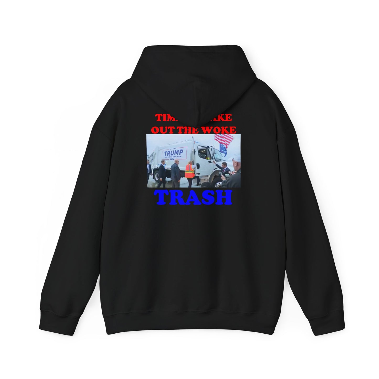 'Time to Take Out the Woke Trash' NOVELTY TRUMP HOODIE