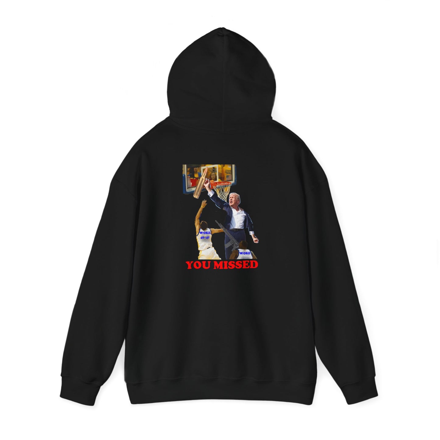 'You Missed' NOVELTY TRUMP HOODIE